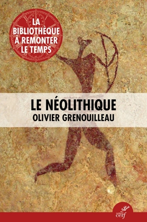 Le néolithique - Olivier Grenouilleau