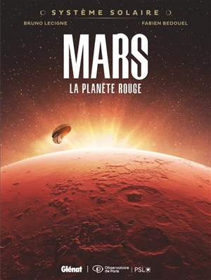 Système solaire. Vol. 1. Mars, la planète rouge - Bruno Lecigne