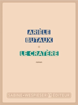 Le cratère - Arièle Butaux