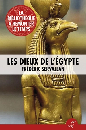 Les dieux de l'Egypte - Frédéric Servajean