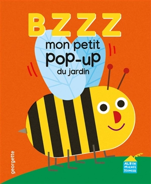 Bzzz : mon petit pop-up du jardin - Georgette