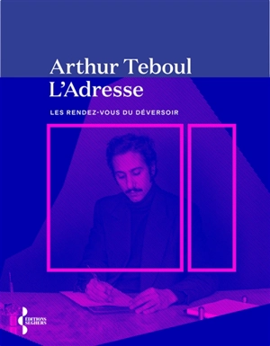 L'adresse : les rendez-vous du Déversoir - Arthur Teboul