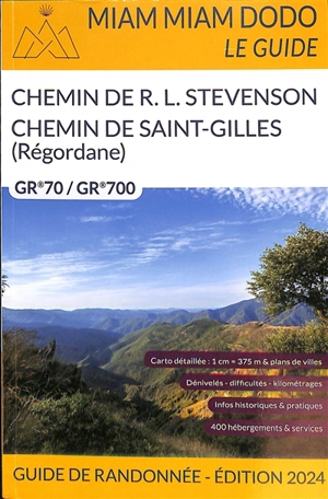 Chemin de R.L. Stevenson, chemin de Saint-Gilles (Régordane) : GR 70, GR 700 : du Velay au Midi à travers les Cévennes - Marie-Virginie Cambriels