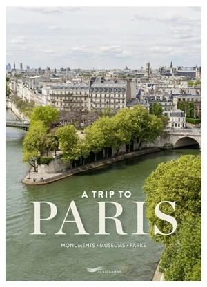 A trip to Paris : monuments, museums, parks - Suzanne de Villars