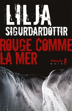 Rouge comme la mer - Lilja Sigurdardottir