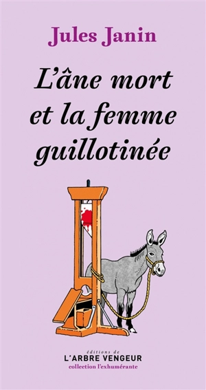 L'âne mort et la femme guillotinée - Jules Janin