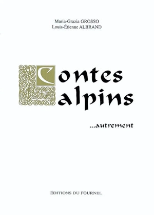 Contes alpins... autrement - Maria-Grazia Grosso