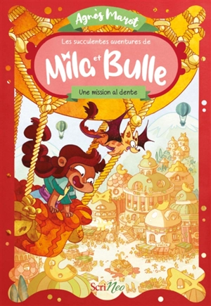 Les succulentes aventures de Mila et Bulle. Une mission al dente - Agnès Marot