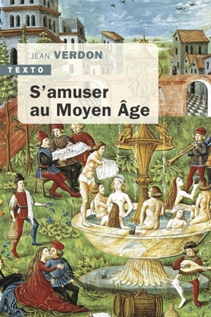S'amuser au Moyen Age - Jean Verdon