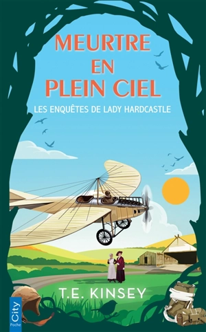 Les enquêtes de lady Hardcastle. Meurtre en plein ciel - T.E. Kinsey