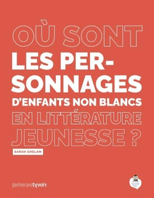 Où sont les personnages d'enfants non blancs en littérature jeunesse ? - Sarah Ghelam