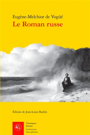 Le roman russe - Eugène-Melchior de Vogüé