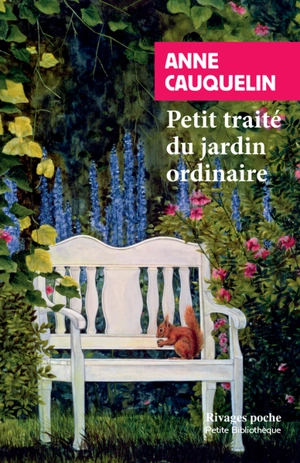 Petit traité du jardin ordinaire - Anne Cauquelin