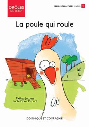 La poule qui roule : Niveau de lecture 1 - Jacques, Mélissa