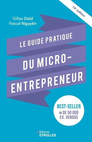 Le guide pratique du micro-entrepreneur - Gilles Daïd