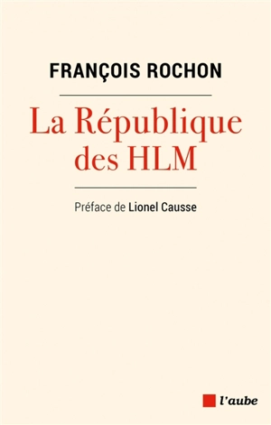 La république des HLM - François Rochon