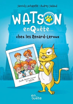 Watson enquête chez les Renard-Leroux : Niveau de lecture 4 - Jannick Lachapelle