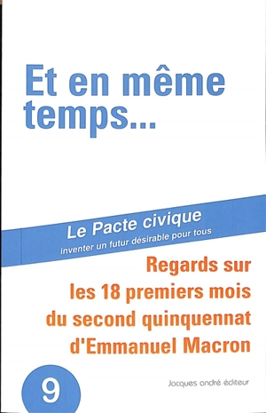 Et en même temps... : regards sur les 18 premiers mois du second quinquennat d'Emmanuel Macron : avril 2022-septembre 2023 - Le Pacte civique (France)