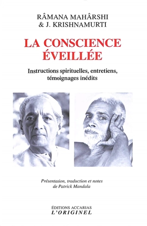 La conscience éveillée : instructions spirituelles, entretiens, témoignages inédits - Maharshi Ramana