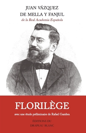 Florilège - Juan Vazquez de Mella y Fanjul
