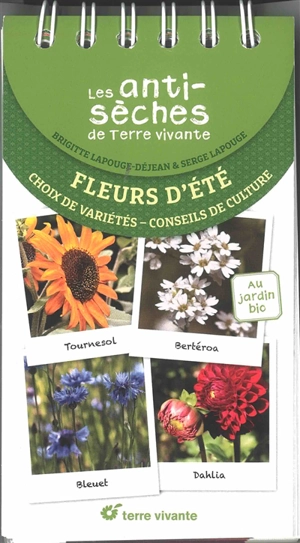 Fleurs d'été : choix de variétés, conseils de culture : au jardin bio - Brigitte Lapouge-Déjean