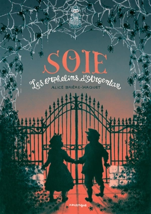 Soie : les orphelins d'Argentan - Alice Brière-Haquet