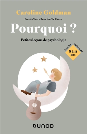 Pourquoi ? : petites leçons de psychologie pour les enfants de 8 à 11 ans - Caroline Goldman