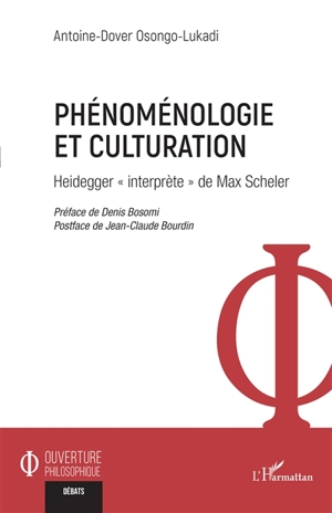 Phénoménologie et culturation : Heidegger interprète de Max Scheler - Antoine-Dover Osonko-Lukadi