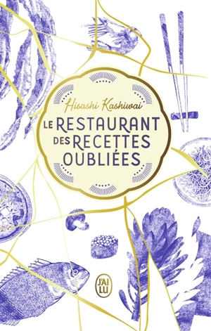 Le restaurant des recettes oubliées - Hisashi Kashiwai