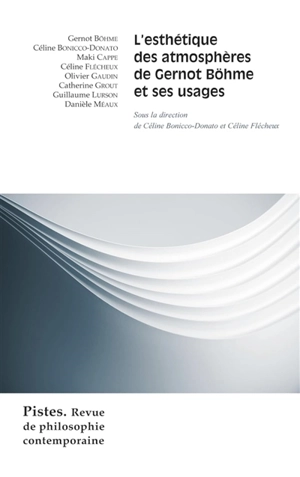 Pistes : revue de philosophie contemporaine, n° 4. L'esthétique des atmosphères de Gernot Böhme et ses usages