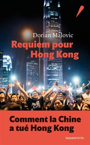 Requiem pour Hong Kong - Dorian Malovic