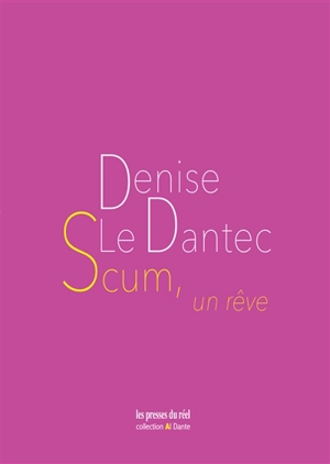 Scum, un rêve - Denise Le Dantec