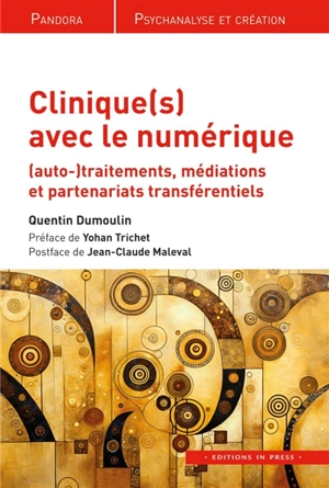 Clinique(s) avec le numérique : (auto-)traitements, médiations et partenariats transférentiels - Quentin Dumoulin