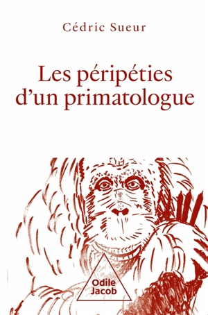Les péripéties d'un primatologue - Cédric Sueur