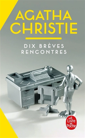 Dix brèves rencontres : recueil de nouvelles - Agatha Christie