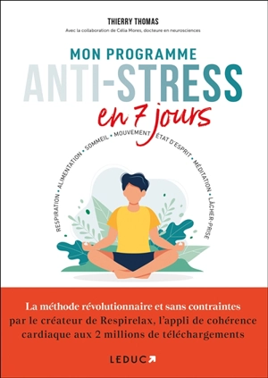 Mon programme anti-stress en 7 jours : respiration, alimentation, sommeil, mouvement, état d'esprit, méditation, lâcher-prise - Thierry Thomas