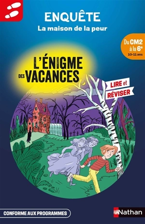 La maison de la peur : du CM2 à la 6e, 10-11 ans : conforme aux programmes - Karine Tercier