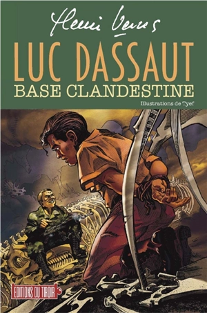 Luc Dassaut. Base clandestine - Henri Vernes