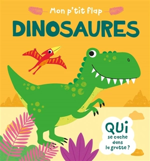 Dinosaures : qui se cache dans la grotte ? - Christine Sheldon