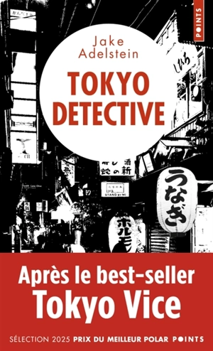Tokyo detective : enquêtes, crimes et rédemption au pays du soleil-levant - Jake Adelstein