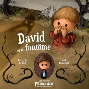 David et le fantôme : Niveau de lecture 4 - François Gravel