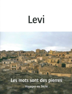 Les mots sont des pierres : voyages en Sicile - Carlo Levi