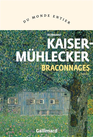 Braconnages - Reinhard Kaiser-Mühlecker