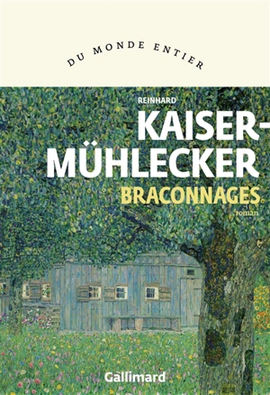 Braconnages - Reinhard Kaiser-Mühlecker