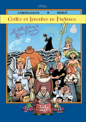Contes et légendes de Provence : les belles histoires de Mémé Tapenade - François Corteggiani