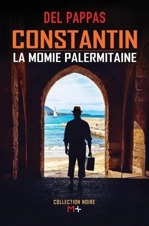 Constantin : la momie palermitaine - Gilles Del Pappas