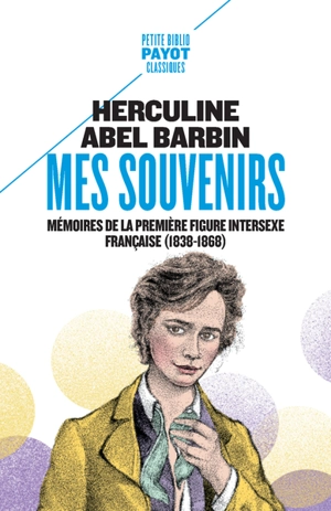 Mes souvenirs : mémoires de la première figure intersexe française (1838-1868) - Abel Barbin