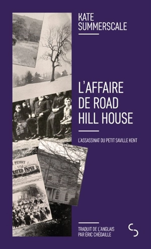 L'affaire de Road Hill House : l'assassinat du petit Saville Kent - Kate Summerscale