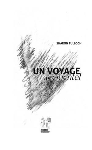 Un voyage accidentel - Sharon Tulloch-Hanrot