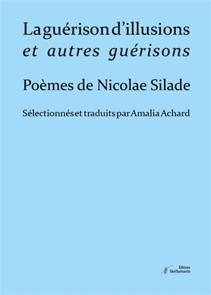 La guérison d'illusions et autres illusions - Nicolae Silade